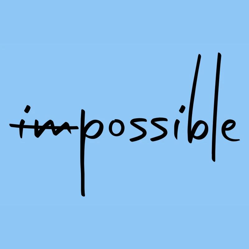 IMPOSSIBLE POSSIBLE