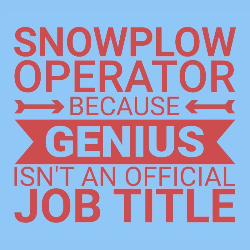 Snowplow Operator Genius Snow Plow Driver
