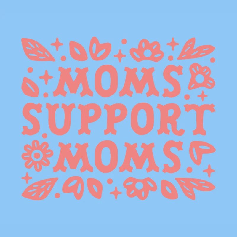 Moms supporting mothers support group pink sayings