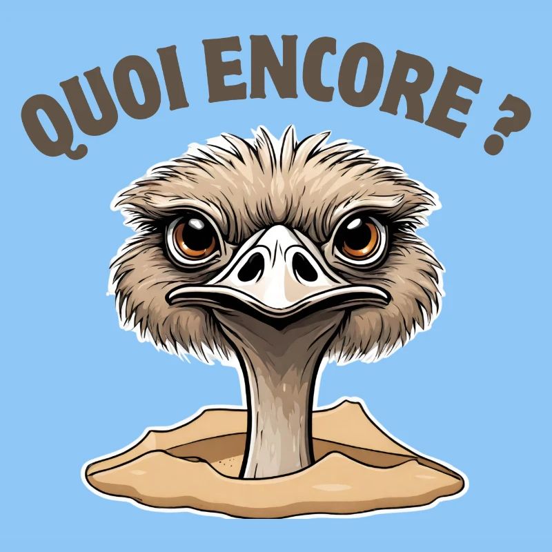 quoi encore, autruche, ne pas déranger