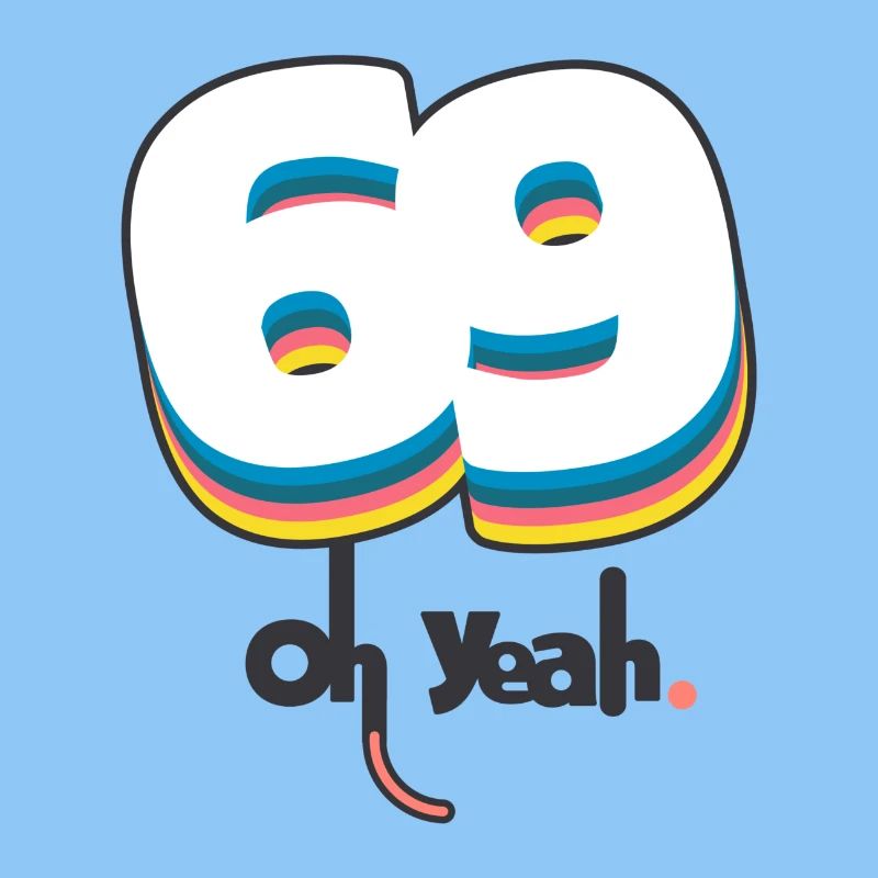 69 oh yeah