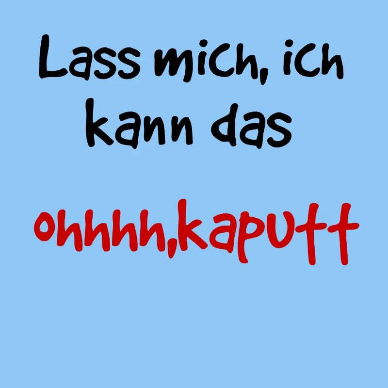 Lustiger Spruch ich kann das