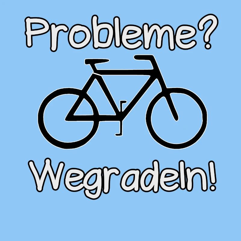Problem Fahrrad Radfahren Radfahrer Spruch