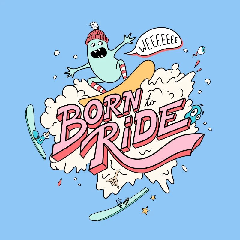 Born To Ride - Snowboard