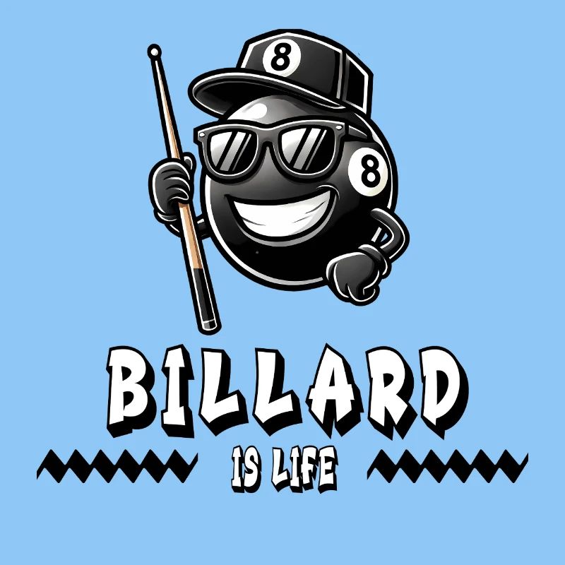 Billiards is Life – Cool 8-Ball Design