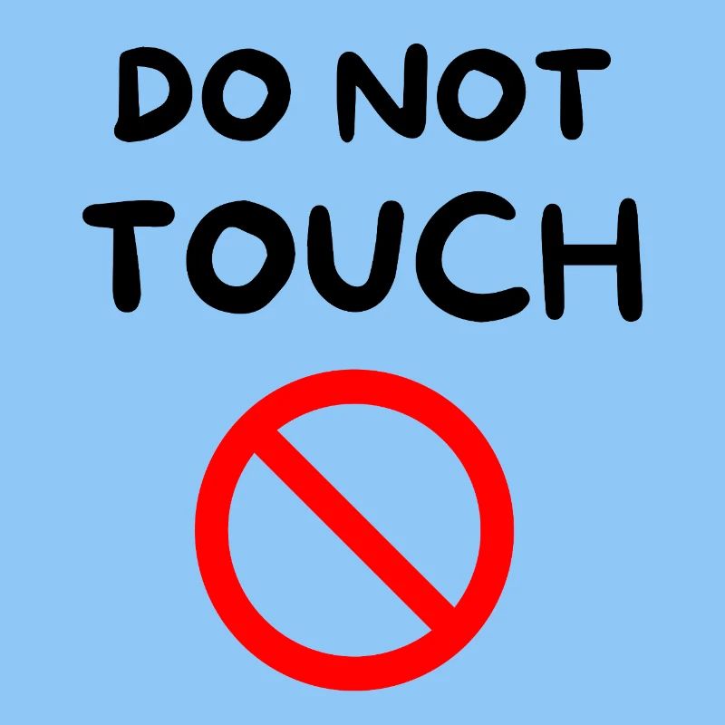 Do not touch 🚫