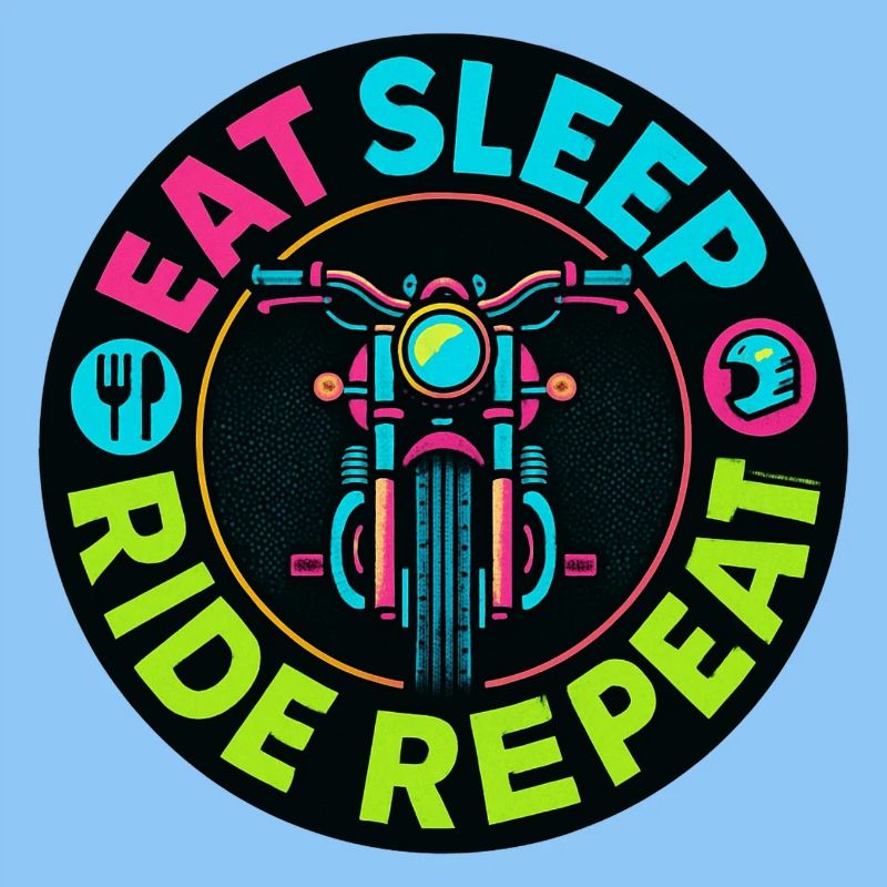 Eat Sleep Ride Repeat - Motorcycle - Biker