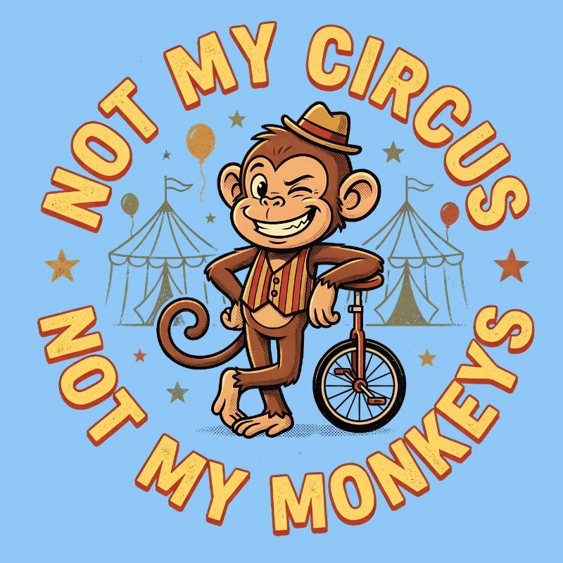 Pas mon cirque, pas mes singes