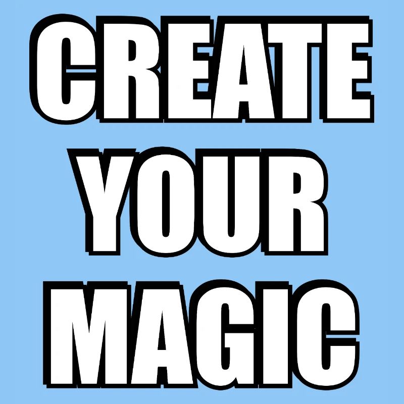 Create Your Magic Bold Typography