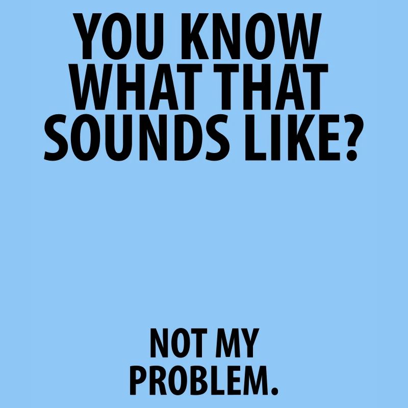 Not my Problem