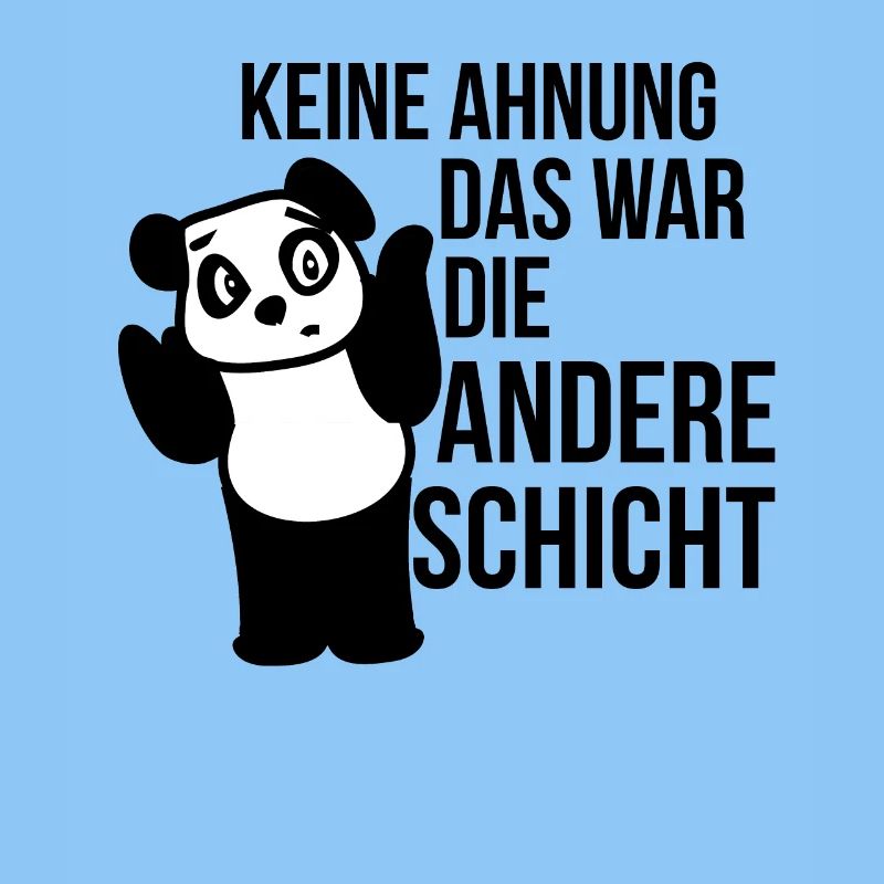 Keine Ahnung das war die andere Schicht Geschenk