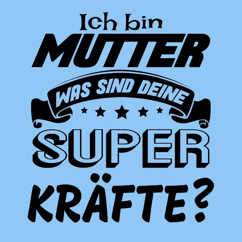 Ich bin Mutter was sind deine Superkräfte?Geschenk