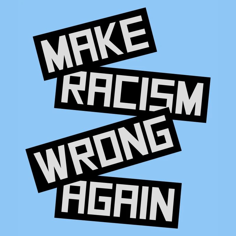 make racism wrong again