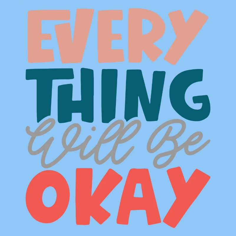 Everything Will Be Okay