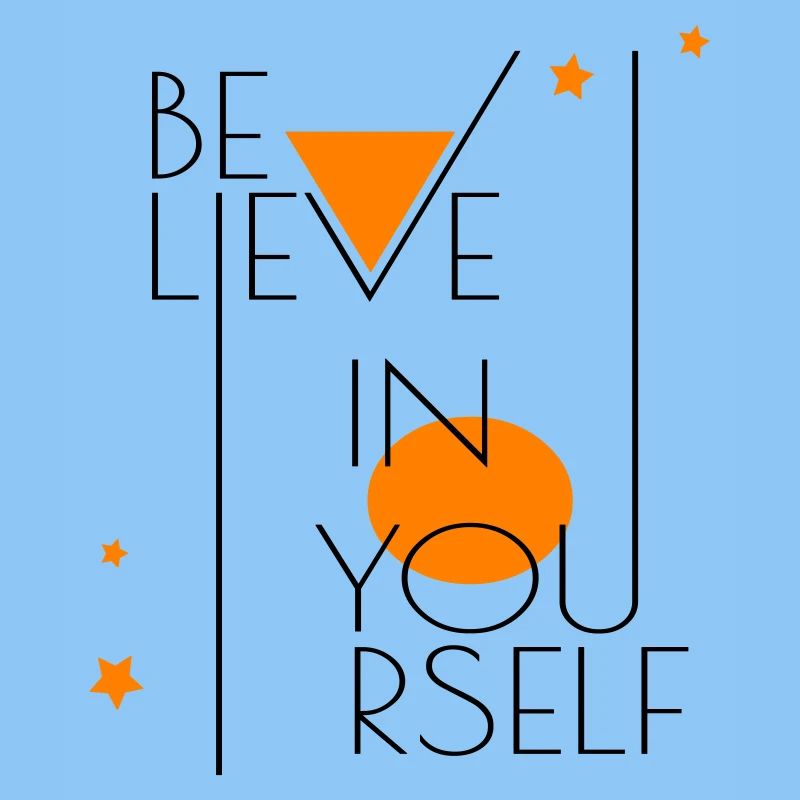 believe in yourself