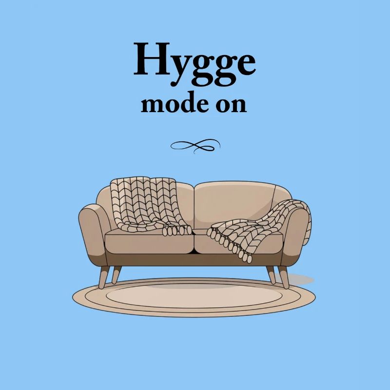 Hygge mode on