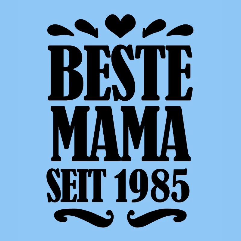 Beste Mama seit 1985 - Beste Mutter seit 1985