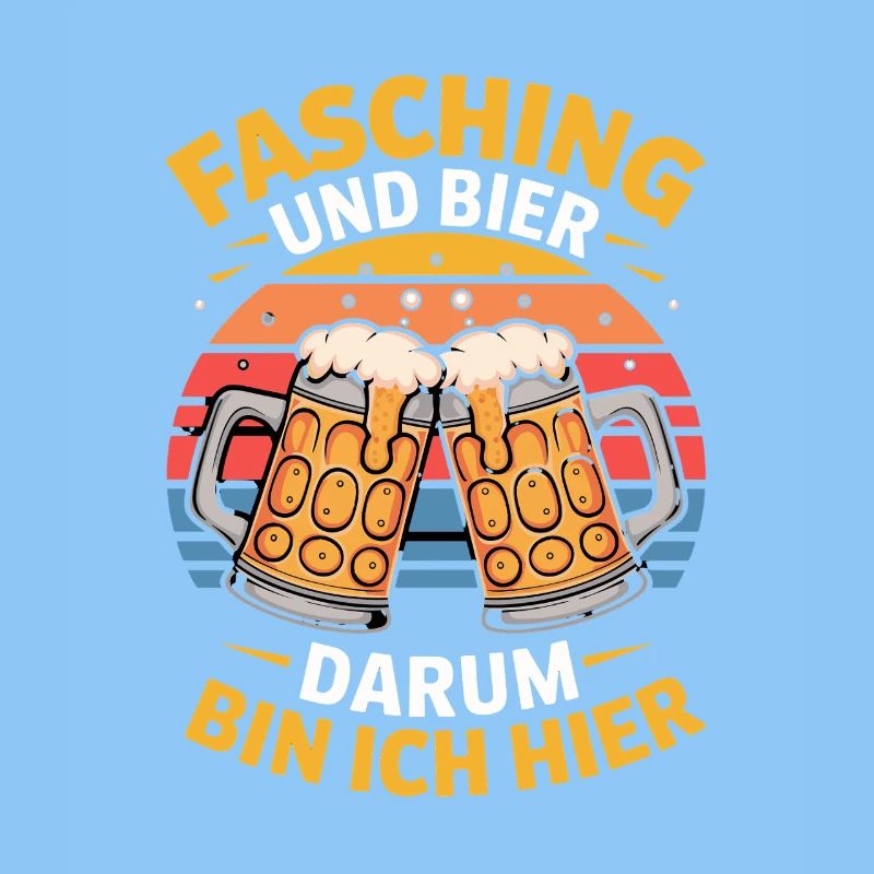  Fasching Und Bier Darum Bin Ich Hier Karneval