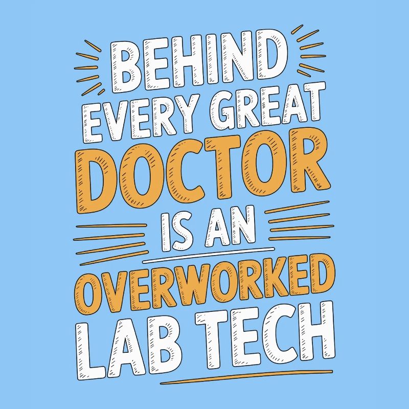 Lab Technician Behind Every Great Lab Scientist