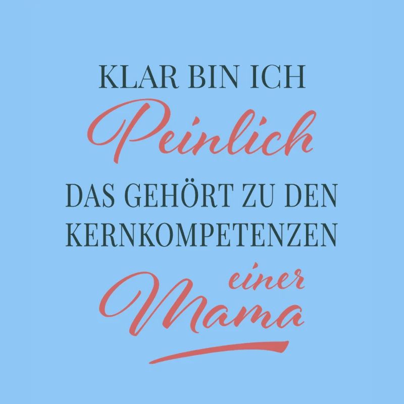 Core Competence: Embarrassing Mom