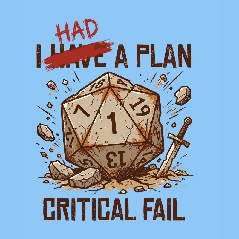 Critical Fail – I Had A Plan Würfel Design