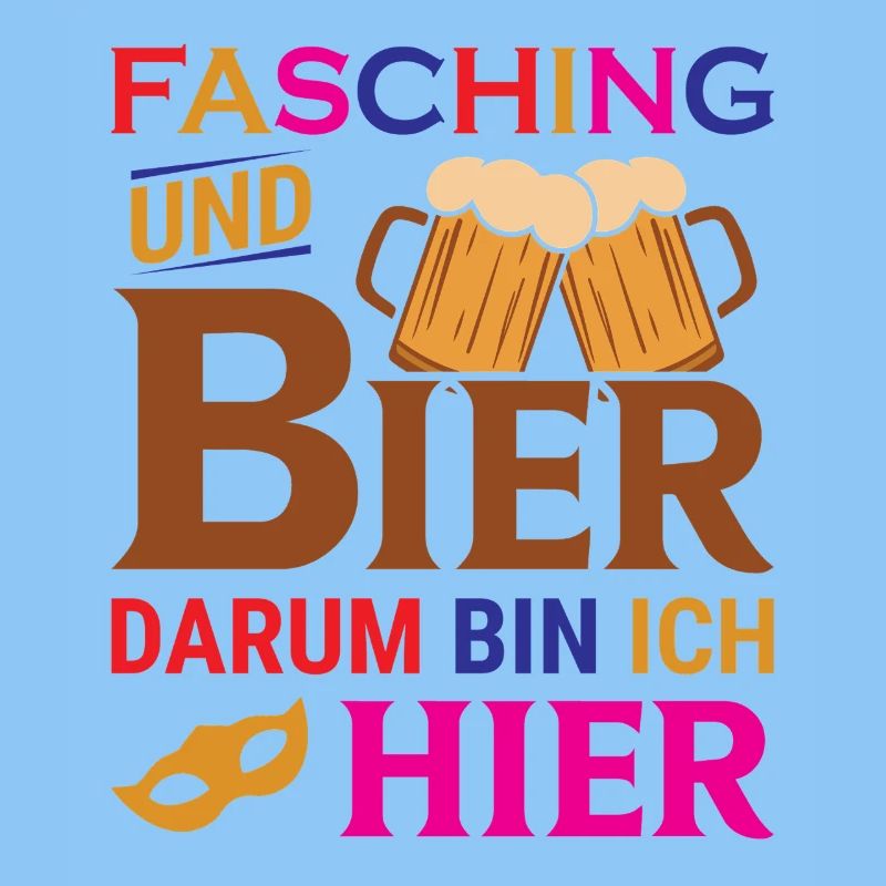 Fasching und Bier darum bin ich hier
