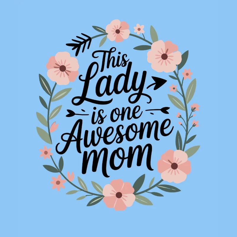 This Lady Is One Awesome Mom Mama Saying