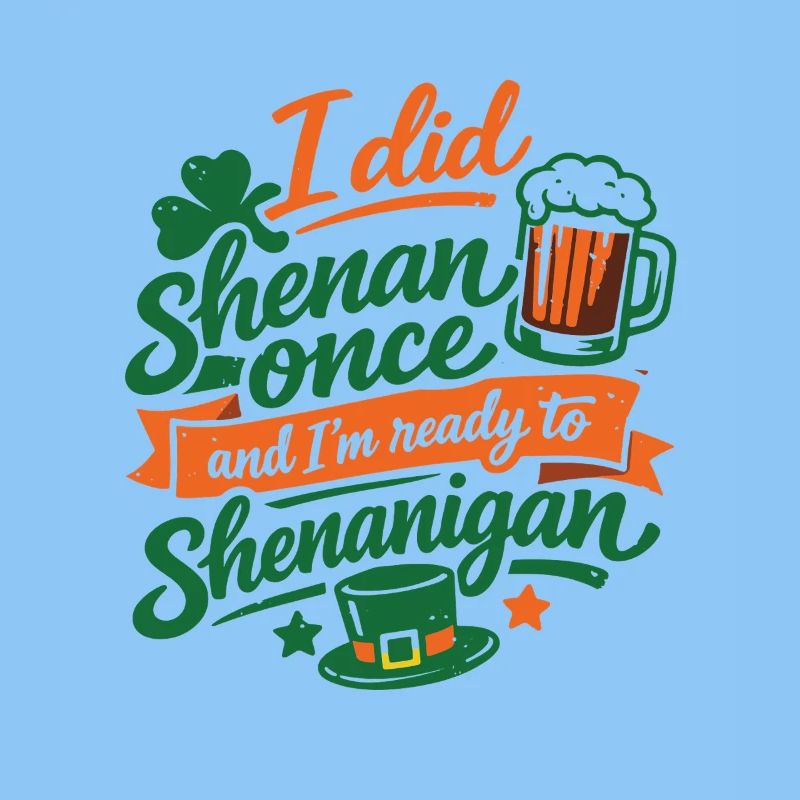 Ready vor Shenanigans | St. Patrick's Day