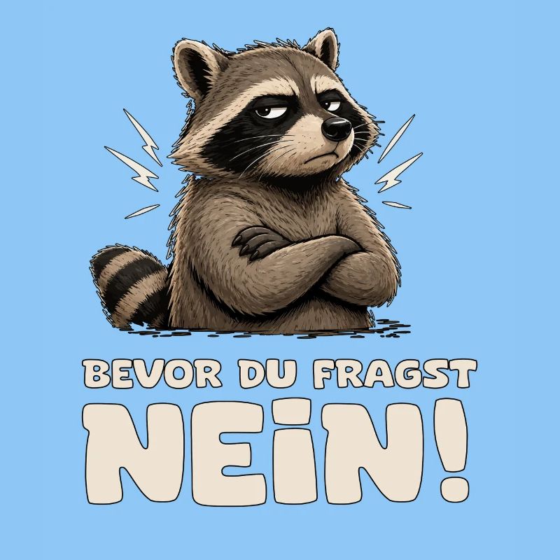 Wütender Waschbär mit Spruch Nein