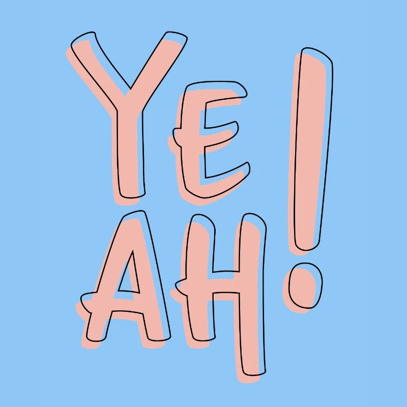 Yeah Bold Typography Fun Statement Aesthetic 
