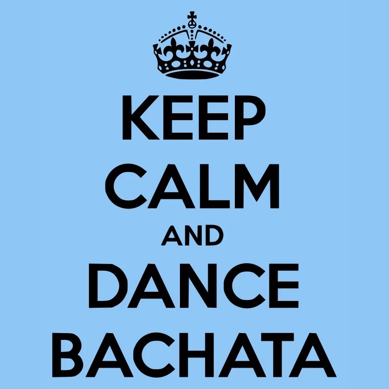 Keep calm and dance Bachata