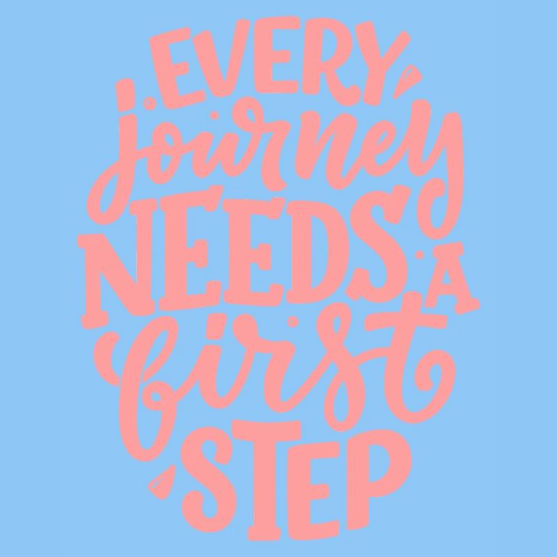 Every Journey Needs A First Step