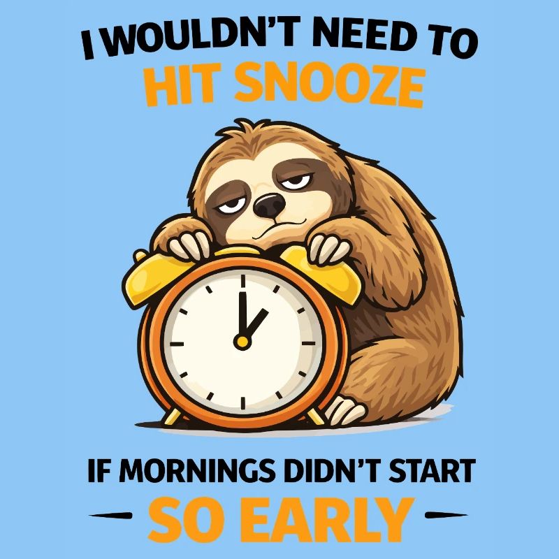 Hit Snooze So Early Sloth