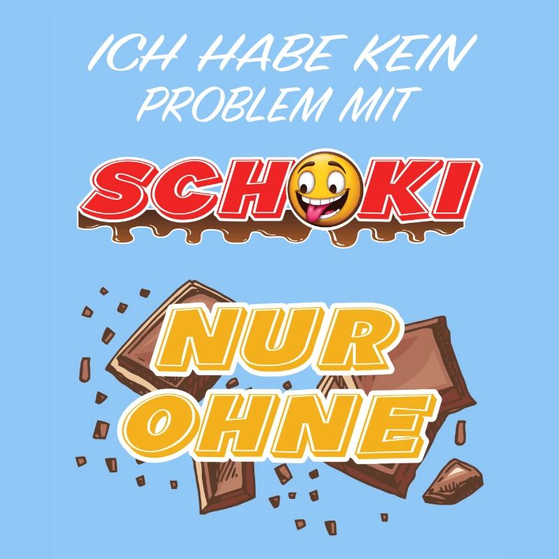 Lustiger Schokoladen Spruch - Problem mit Schoki