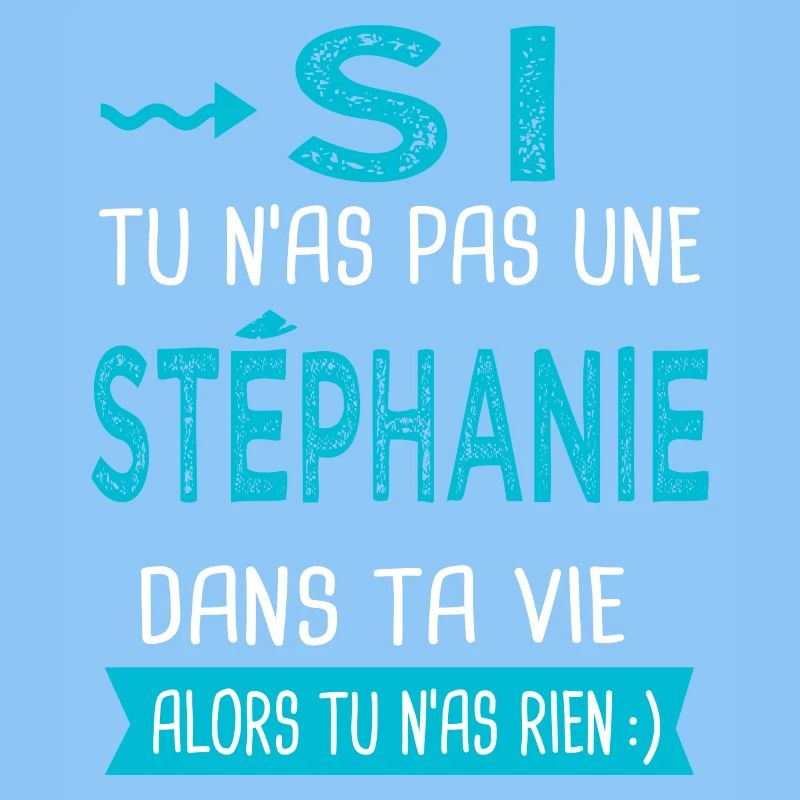 Stéphanie Si tu n as pas une stéphanie