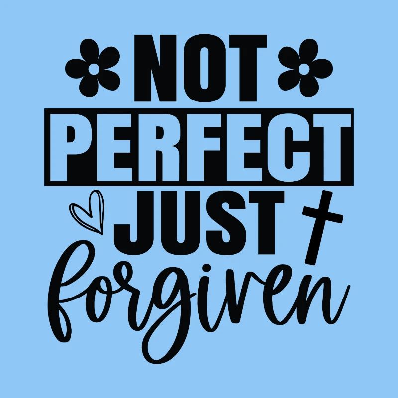 Not perfect just forgiven