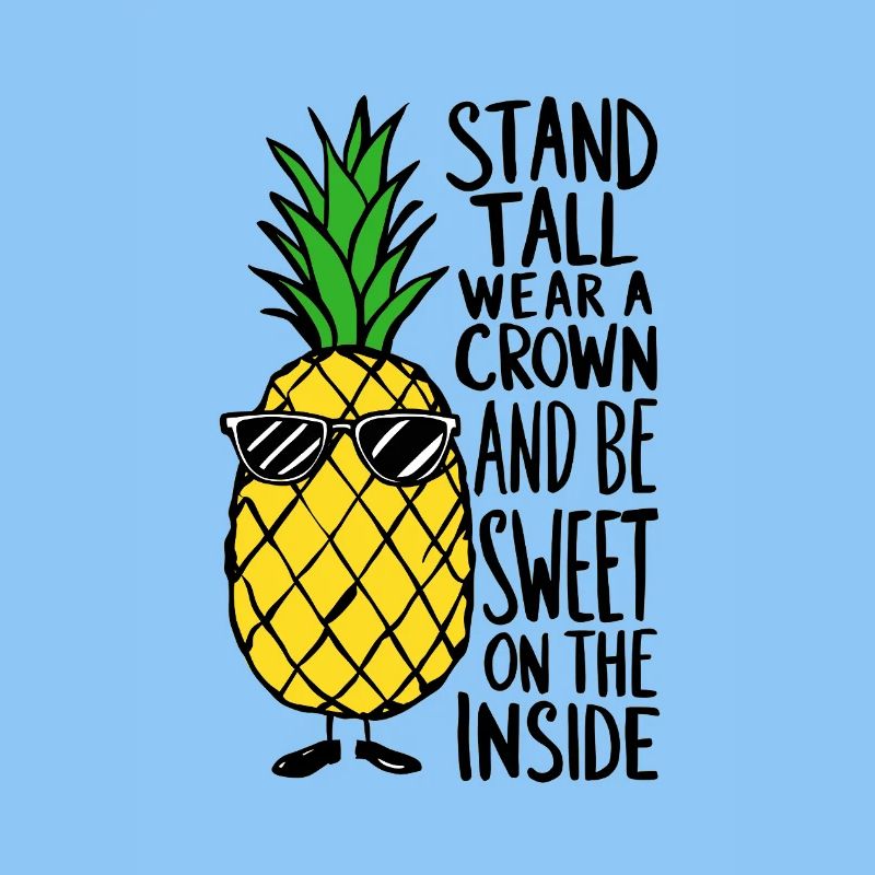 Cool Pineapple with "Stand Tall"