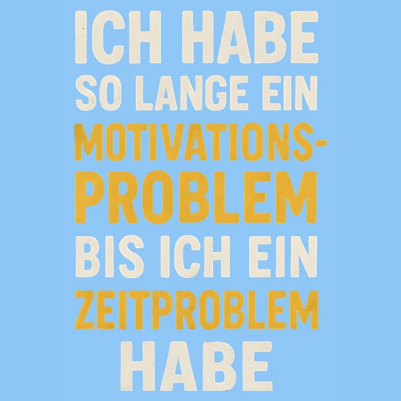 Motivationsproblem Bis Zeitproblem Spruch