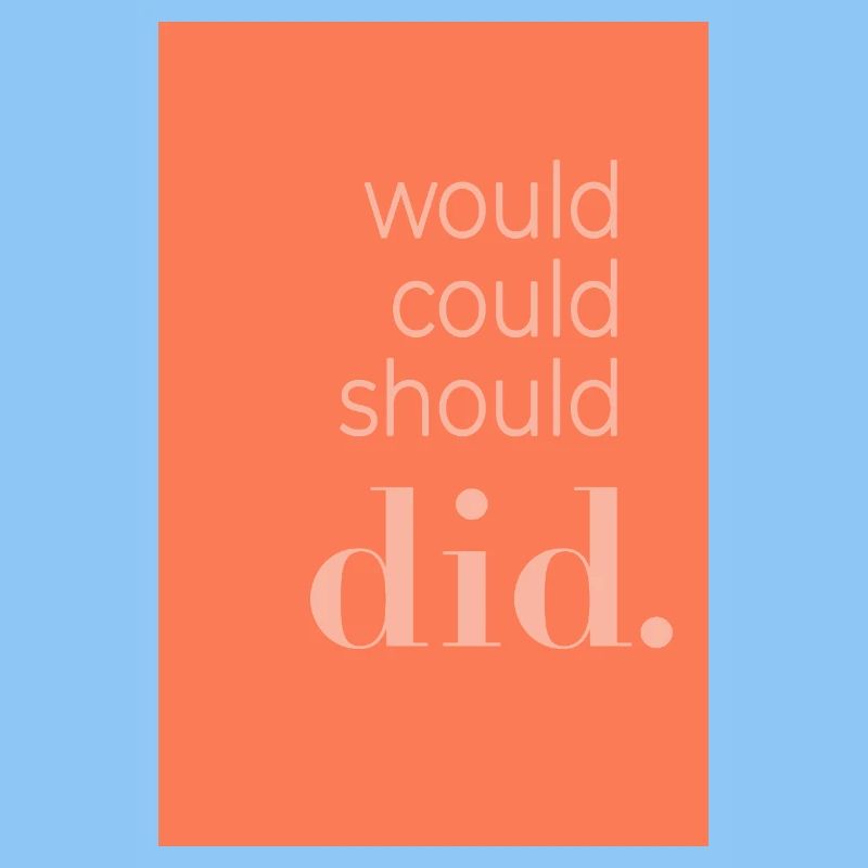 Affiche typographique Would Could Should Did