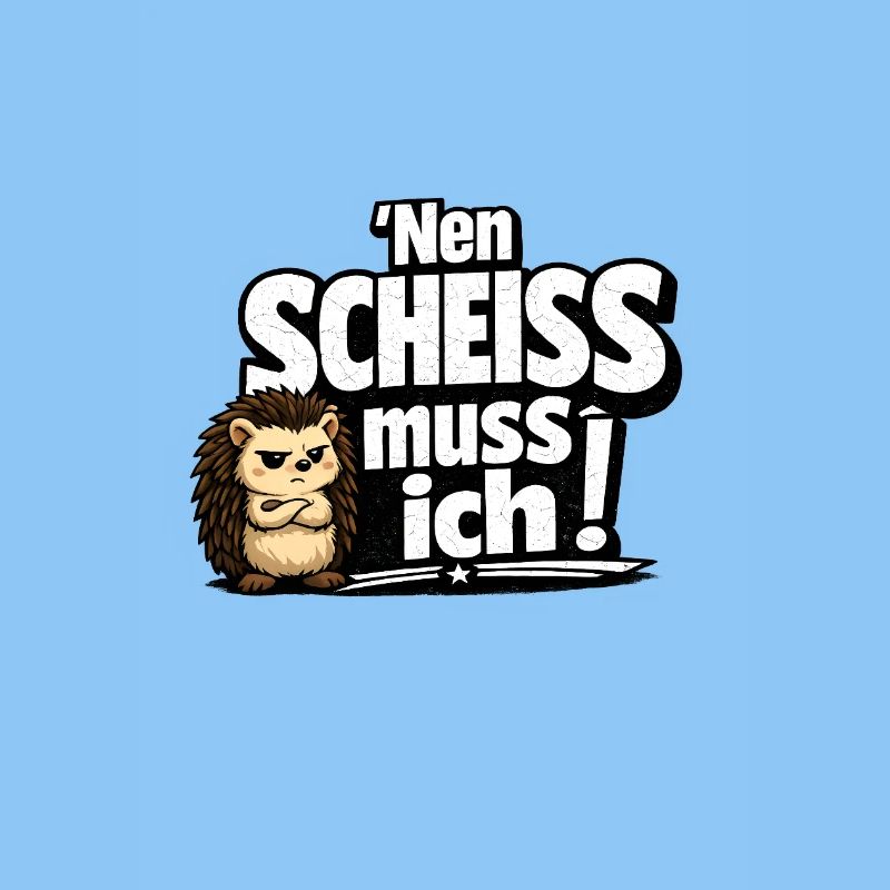 Nen Scheiss Muss Ich Igel