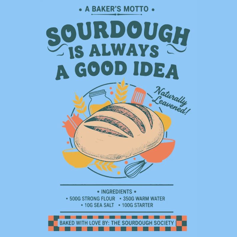 Sourdough Is Always A Good Idea Bread Baking Era