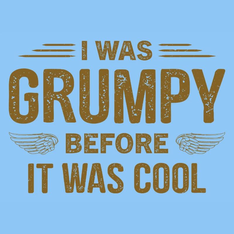 I was grumpy before it was cool