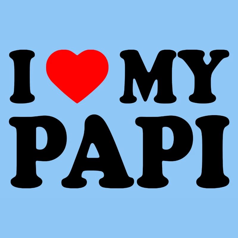 I love my papi
