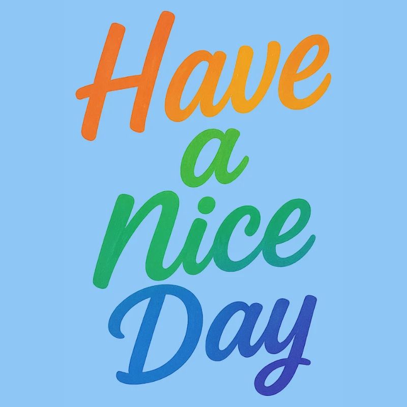 Have a nice Day