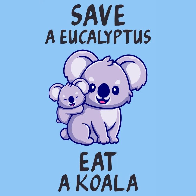Retten Sie einen Eukalyptus, essen Sie einen Koala.