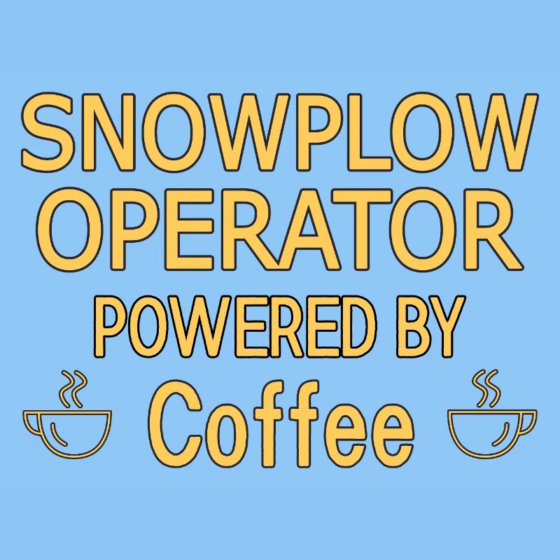 Snowplow Operator Powered Coffee Schneepflugfahrer