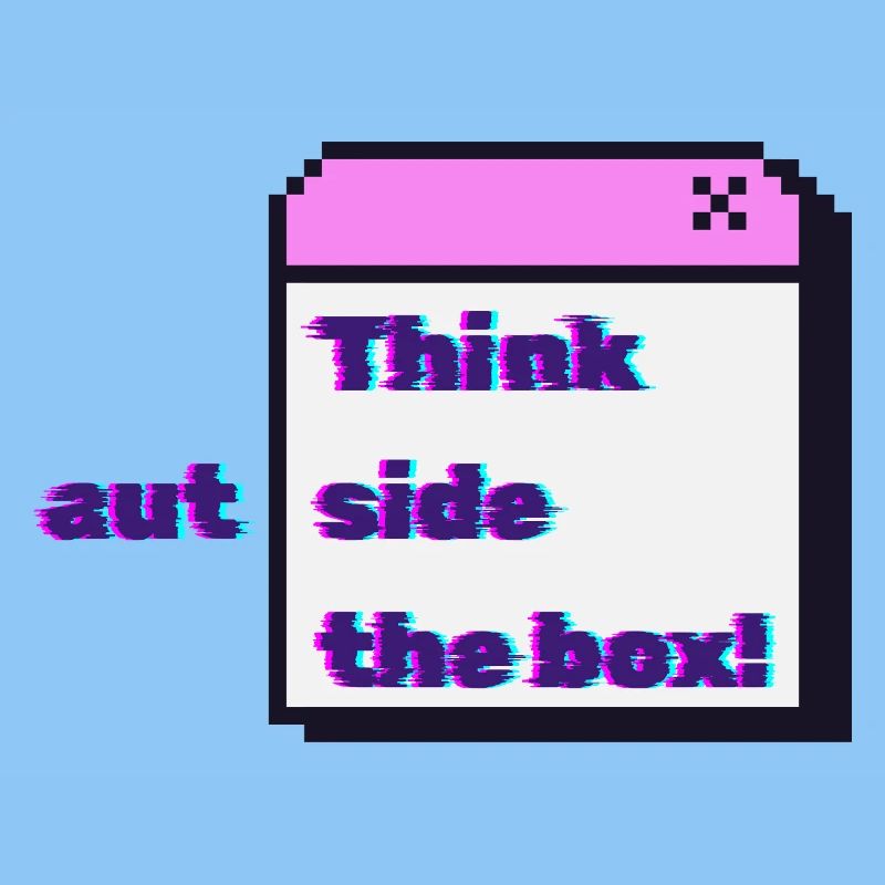 Think autside the box - Glitch