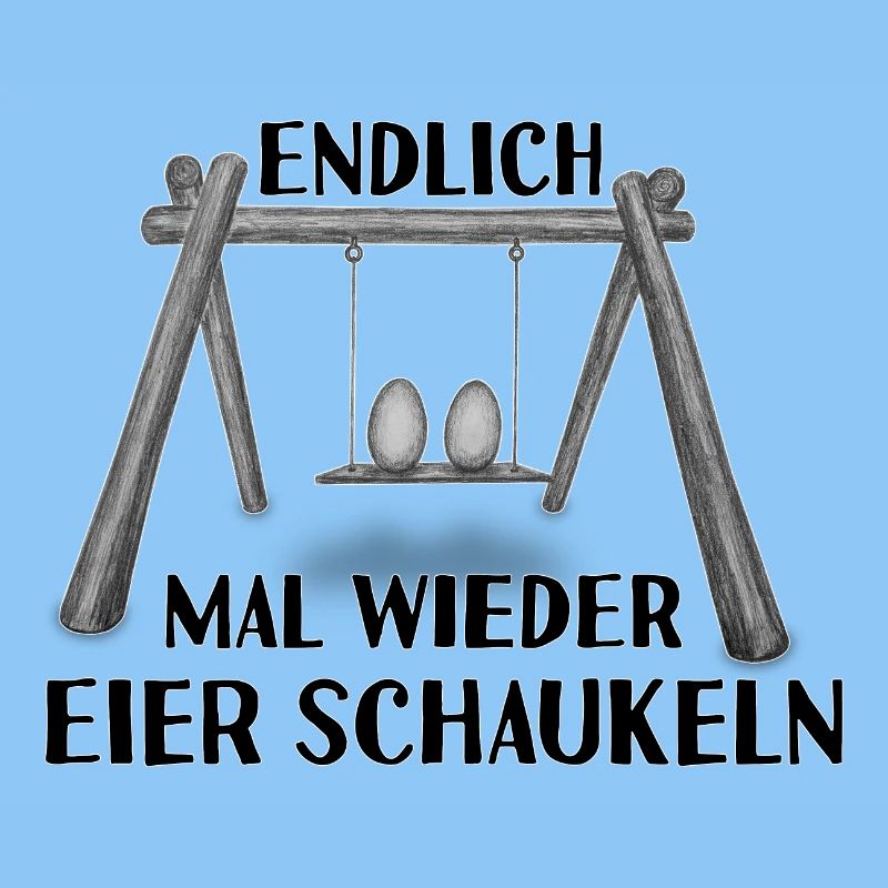Endlich mal wieder Eier schaukeln