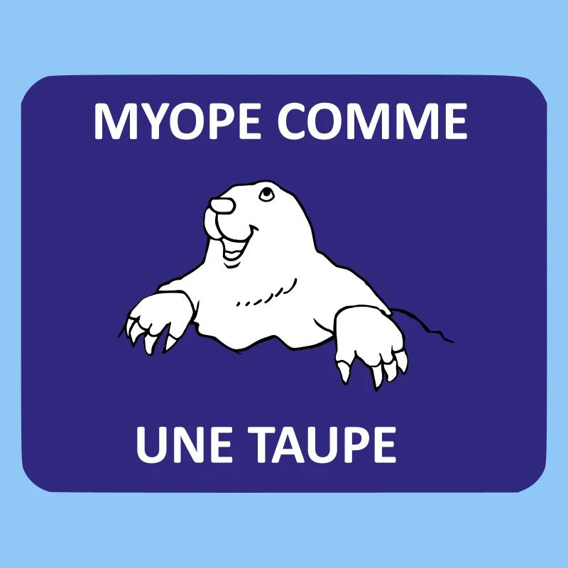 Myope comme une taupe
