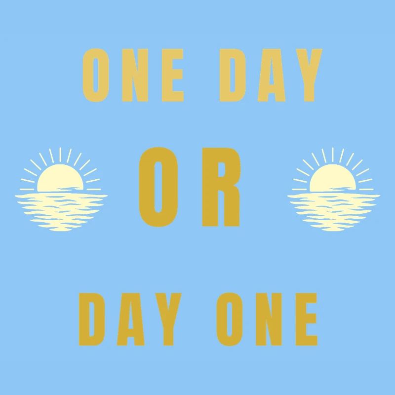 Ein Tag oder Tag Eins Motivations-Sonnenaufgangs-Zitat-Tee